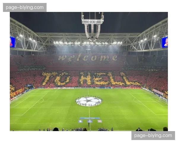 通讯：土耳其球迷营造地狱氛围，但加拉塔萨雷仍主场憾负